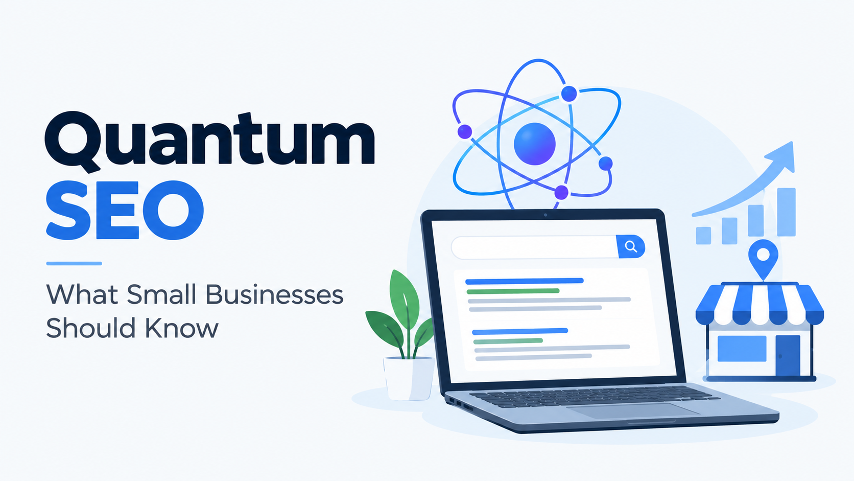 Quantum SEO: What Small Businesses Should Know Before Changing Strategy